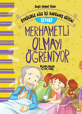 Zeynep Merhametli Olmayı Öğreniyor - Öykülerle Ail