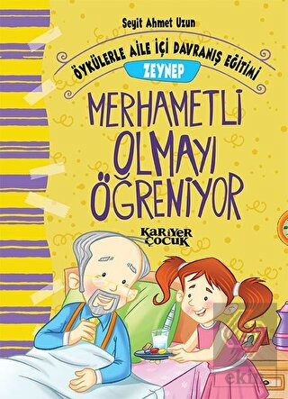 Zeynep Merhametli Olmayı Öğreniyor - Öykülerle Ail