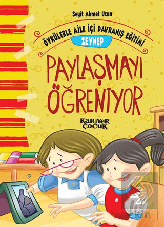 Zeynep Paylaşmayı Öğreniyor - Öykülerle Aile İçi D