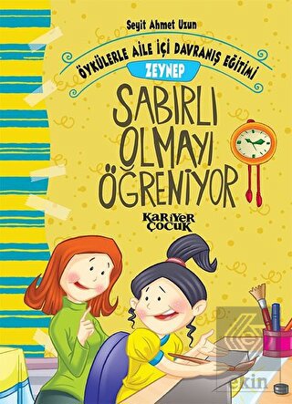 Zeynep Sabırlı Olmayı Öğreniyor - Öykülerle Aile İ