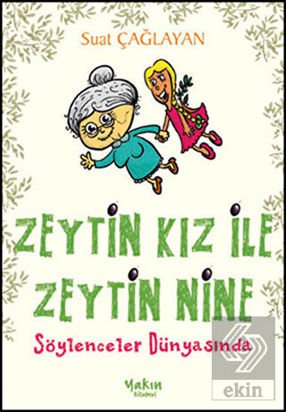 Zeytin Kız ile Zeytin Nine : Söylenceler Dünyasınd