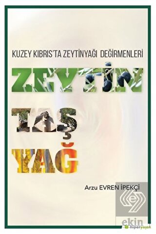Zeytin Taş Yağ - Kuzey Kıbrıs'ta Zeytinyağı Değirm