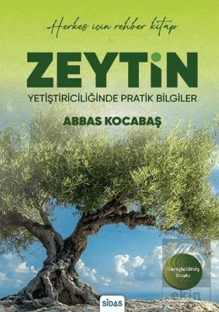 Zeytin Yetiştiriciliğinde Pratik Bilgiler Abbas Kocabaş Sidas Yayıncıl