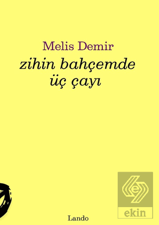 Zihin Bahçemde Üç Çayı