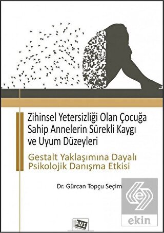 Zihinsel Yetersizliği Olan Çocuğa Sahip Annelerin 