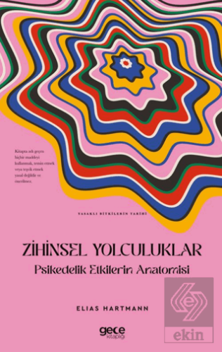 Zihinsel Yolculuklar Psikedelik Etkilerin Anatomisi