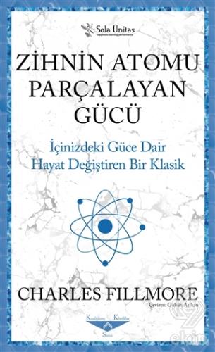 Zihnin Atomu Parçalayan Gücü
