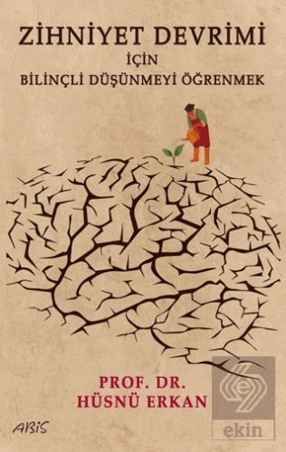 Zihniyet Devrimi İçin Bilinçli Düşünmeyi Öğrenmek