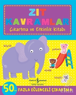 Zıt Kavramlar - Çıkartma ve Etkinlik Kitabı