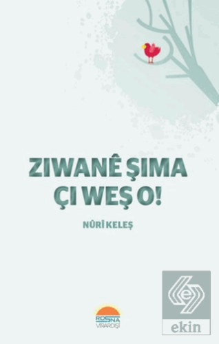 Ziwanê Şima Çi Weş O!