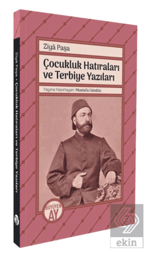 Ziyâ Paşa Çocukluk Hatıraları ve Terbiye Yazıları