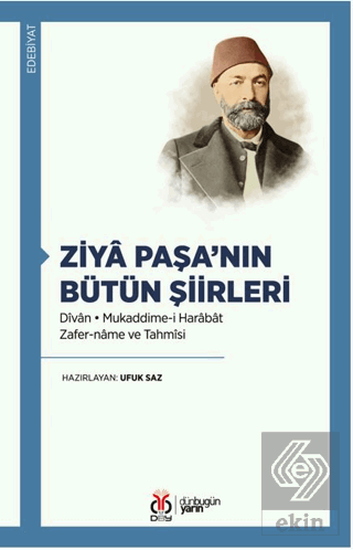 Ziyâ Paşa'nın Bütün Şiirleri Dîvân Mukaddime-i Harâbât • Zafer-nâme ve