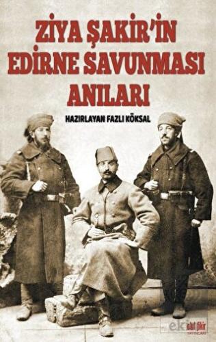 Ziya Şakir\'in Edirne Savunması Anıları