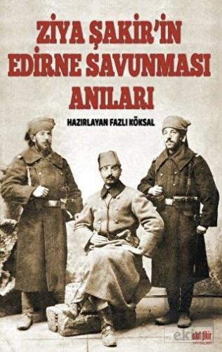 Ziya Şakir\'in Edirne Savunması Anıları