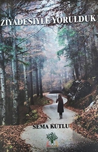 Ziyadesiyle Yorulduk