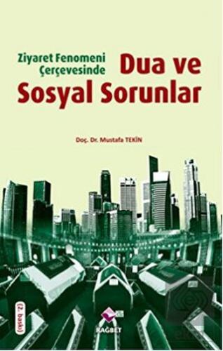 Ziyaret Fenomeni Çerçevesinde Dua ve Sosyal Sorunl