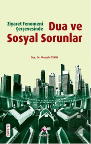 Ziyaret Fenomeni Çerçevesinde Dua ve Sosyal Sorunl