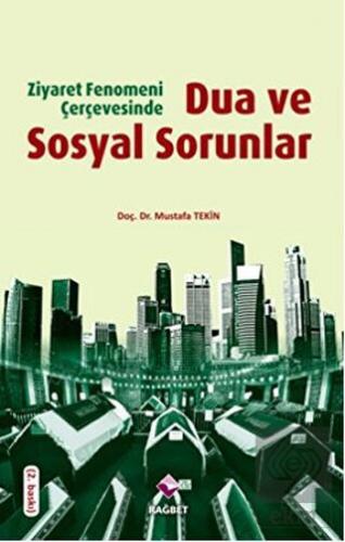 Ziyaret Fenomeni Çerçevesinde Dua ve Sosyal Sorunl