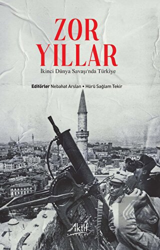 Zor Yıllar - İkinci Dünya Savaşı'nda Türkiye