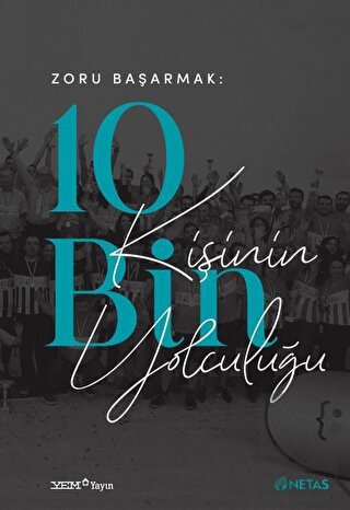 Zoru Başarmak: 10 Bin Kişinin Yolculuğu