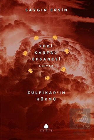 Zülfikar'ın Hükmü - Yedi Kartal Efsanesi 1. Kitap