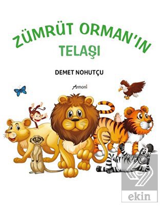 Zümrüt Orman'ın Telaşı