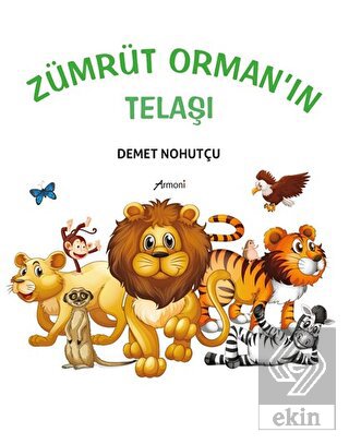 Zümrüt Orman'ın Telaşı