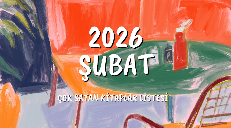 Şubat 2026: Türkiye'nin Okuma Listesi